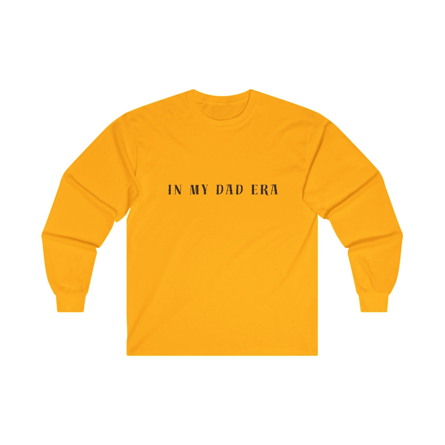 In my Dad Era Long Sleeve Tee